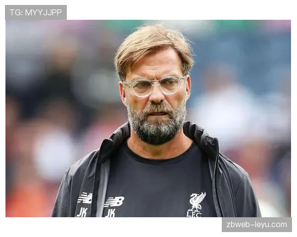 克洛普战术革新持续重塑欧洲足坛格局，球队稳健表现引广泛关注